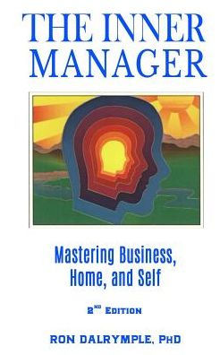 The Inner Manager: Mastering Business, Home and Self, Second Edition