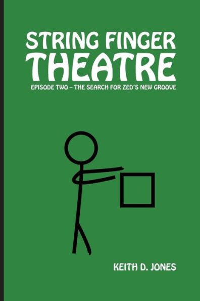 String Finger Theatre, Episode Two: The Search for Zed's New Groove