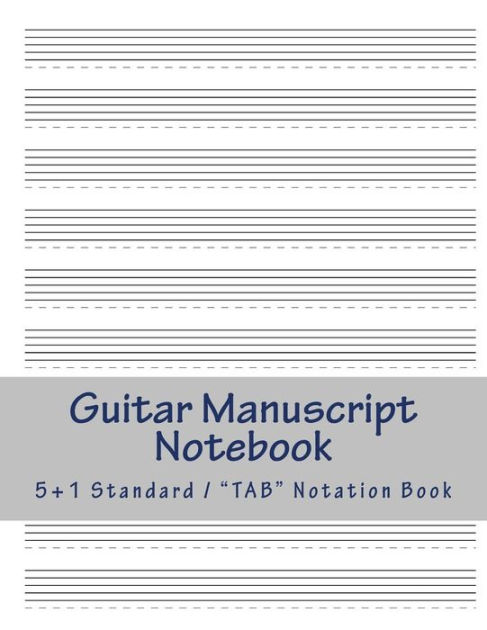 Guitar Manuscript Notebook: Multi-purpose 5+1 Blank Staff Paper for ...