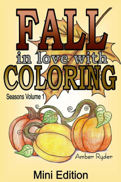 FALL in Love with Coloring Mini Edition: Travel Sized Adult Coloring Book includes 5 Bonus Images