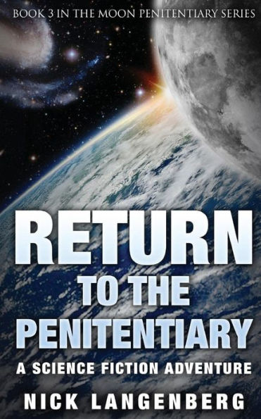 Return to the Penitentiary: A Science Fiction Adventure