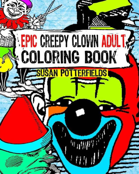 Epic Creepy Clown Adult Coloring Book