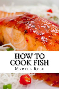 Title: How to Cook Fish, Author: Myrtle Reed