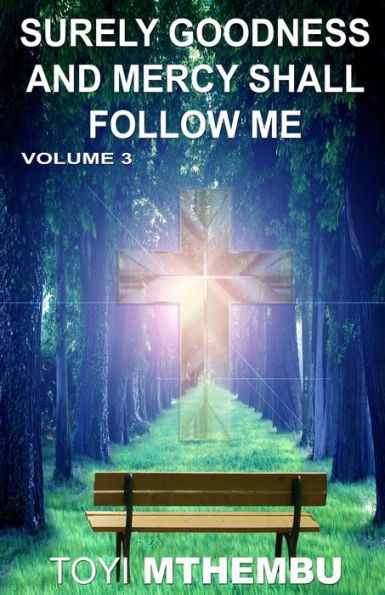 Surely Goodness and Mercy Shall Follow Me: Volume 3