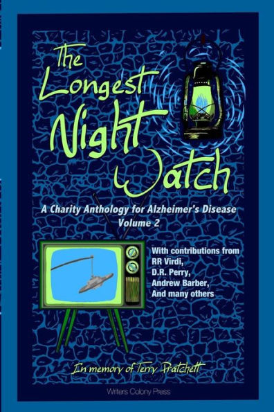 The Longest Night Watch, Volume 2: A Charity Anthology for the Alzheimer's Association