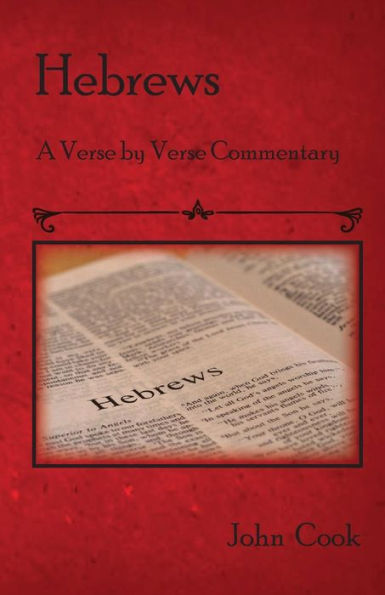 Hebrews: A verse by verse Commentary