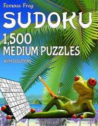 Title: Famous Frog Sudoku 1,500 Medium Puzzles With Solutions: A Beach Bum Series 2 Book, Author: Dan Croker