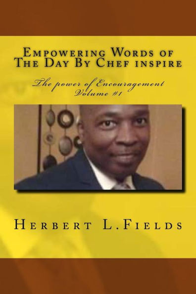 Empowering words of the day by Chef Inspire volume 1: The power of Encouragement