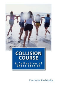 Title: Collision Course, Author: Charlotte Kuchinsky