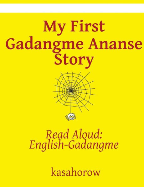 My First Gadangme Ananse Story: Read Aloud: English-Gadangme