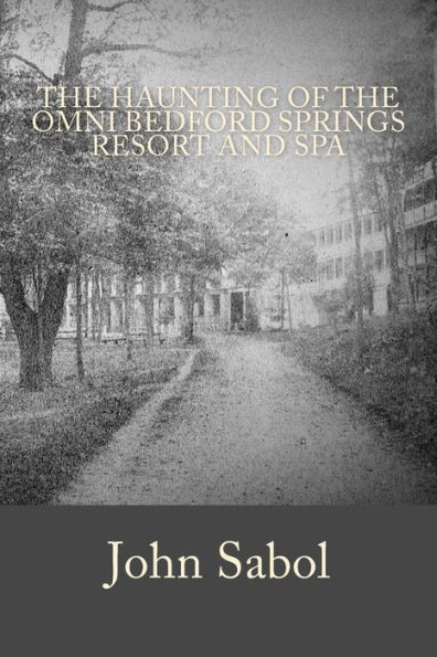 The Haunting of the Omni Bedford Springs Resort and Spa