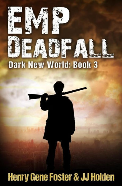 EMP Deadfall (Dark New World, Book 3) - An EMP Survival Story