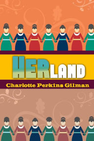 Title: Herland, Author: Charlotte Perkins Gilman