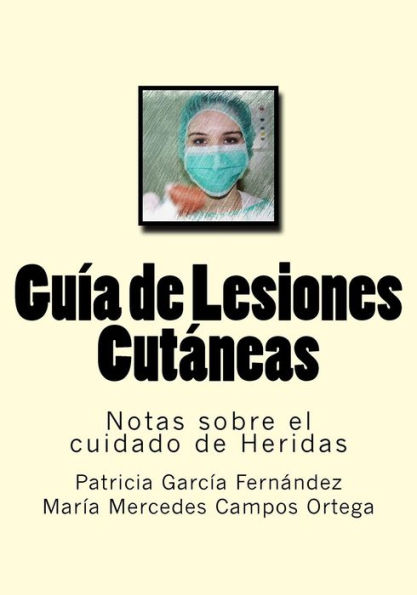 Guia de Lesiones Cutaneas: Notas sobre el cuidado de Heridas