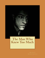 Title: The Man Who Knew Too Much: Contains twelve stories, Author: G. K. Chesterton