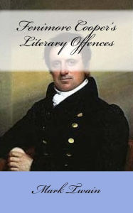 Title: Fenimore Cooper's Literary Offences, Author: Mark Twain