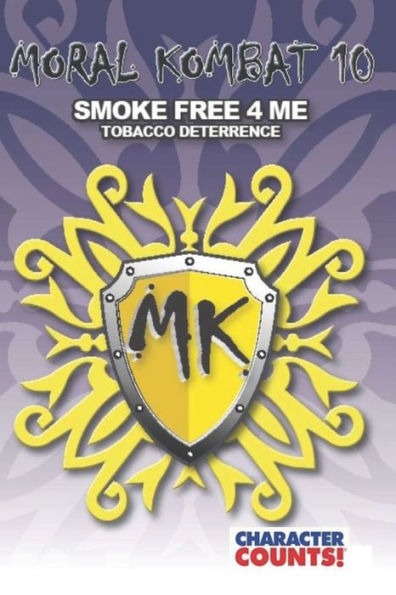 Moral Kombat 10: Tobacco Deterrence SMOKE FREE 4 ME