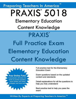 praxis elementary education knowledge exam ii preparing teachers america