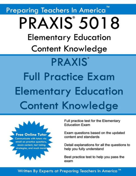 PRAXIS 5018 Elementary Education Content Knowledge: PRAXIS II ...