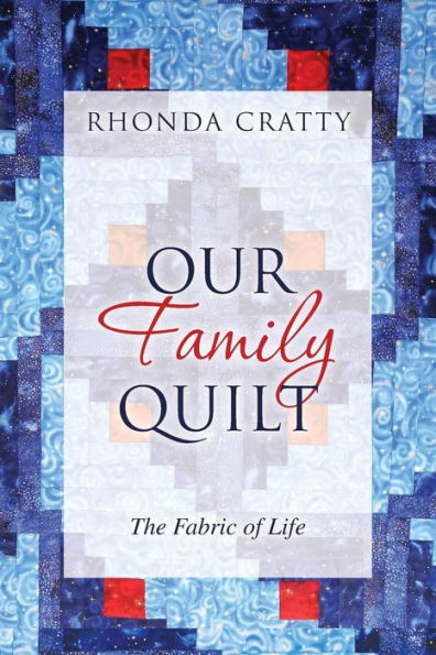 Our Family Quilt: The Fabric of Life