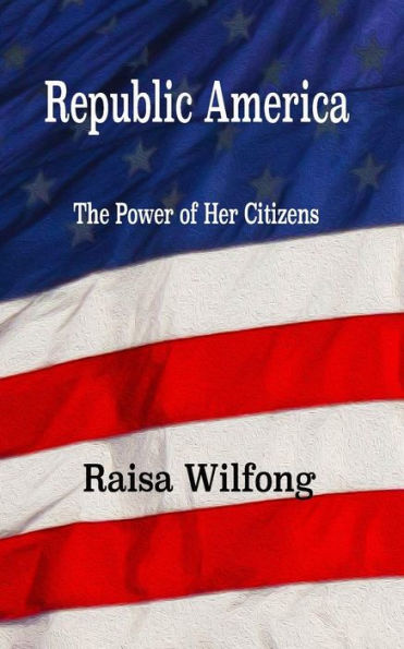 Republic America: The Power of Her Citizens