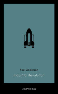 Title: Industrial Revolution, Author: Poul Anderson