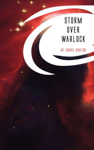 Title: Storm Over Warlock, Author: Andre Norton