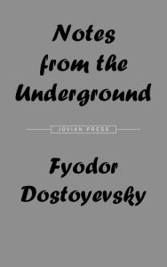 Title: Notes from the Underground, Author: Fyodor Dostoyevsky