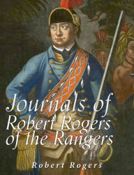 Title: Journals of Robert Rogers of the Rangers, Author: Robert Rogers