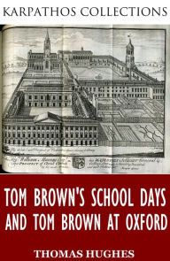 Tom Brown's School Days and Tom Brown at Oxford