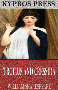 Title: Troilus and Cressida, Author: William Shakespeare