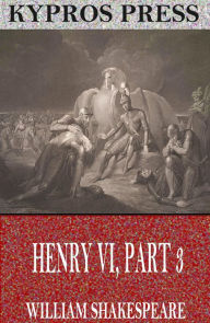 Title: Henry VI, Part 3, Author: William Shakespeare