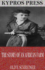 Title: The Story of an African Farm, Author: Olive Schreiner