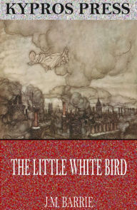 Title: The Little White Bird, Author: J. M. Barrie