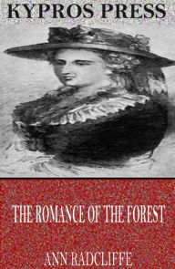 Title: The Romance of the Forest, Author: Ann Radcliffe