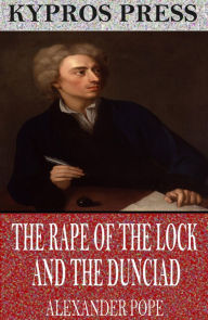 Title: The Rape of the Lock and the Dunciad, Author: Alexander Pope