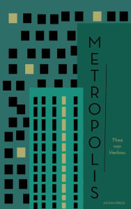 Title: Metropolis, Author: Thea von Harbou