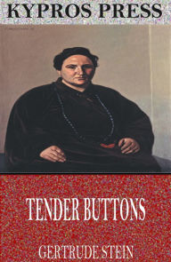 Title: Tender Buttons, Author: Gertrude Stein