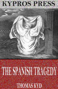 Title: The Spanish Tragedy, Author: Thomas Kyd