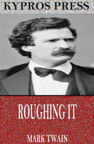 Title: Roughing It, Author: Mark Twain