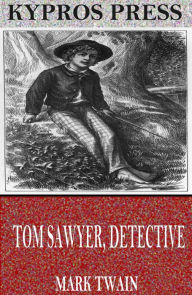 Title: Tom Sawyer, Detective, Author: Mark Twain