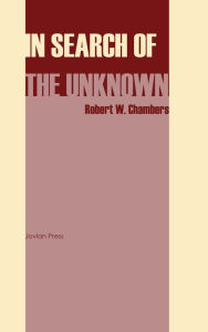 Title: In Search of the Unknown, Author: Robert W. Chambers