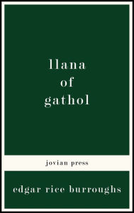 Title: Llana of Gathol, Author: Edgar Rice Burroughs