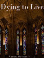 Dying to Live