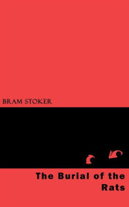 Title: The Burial of the Rats, Author: Bram Stoker