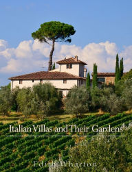 Title: Italian Villas and Their Gardens, Author: Edith Wharton