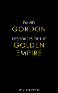 Title: Despoilers of the Golden Empire, Author: David Gordon