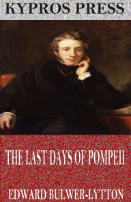 Title: The Last Days of Pompeii, Author: Edward Bulwer-Lytton