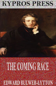 Title: The Coming Race, Author: Edward Bulwer-Lytton