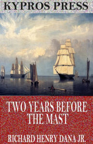 Title: Two Years Before the Mast, Author: Richard Henry Dana Jr.